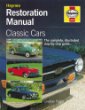 Haynes Restoration Manual: Classic Cars : The Complete, Illustrated Step-By-Step Guide