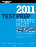 Private Pilot Test Prep 2011: Study and Prepare for the Recreational and Private: Airplane, Helicopter, Gyroplane, Glider, Balloon, Airship, Powered ... FAA Knowledge Tests (Test Prep series)