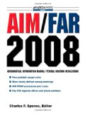 AIM FAR 2008 (AIM FAR: Airman s Information Manual Federal Aviation Regulations)