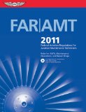 FAR AMT 2011: Federal Aviation Regulations for Aviation Maintenance Technicians (FAR AIM series)