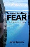 Transcending Fear: The Doorway to Freedom