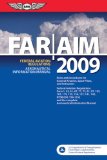 FAR AIM 2009: Federal Aviation Regulations Aeronautical Information Manual (FAR AIM series)
