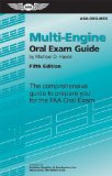 Multi-Engine Oral Exam Guide: The Comprehensive Guide to Prepare You for the FAA Oral Exam (Oral Exam Guide series)