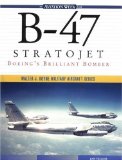 B-47 Stratojet: Boeing s Brilliant Bomber