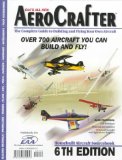 Aerocrafter: The Complete Guide to Building and Flying Your Own Aircraft : Over 700 Aircraft You Can Build and Fly! (Aerocrafter: Homebuilt Aircraft Sourcebook, ed 6)