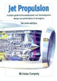 Jet Propulsion: A Simple Guide to the Aerodynamic and Thermodynamic Design and Performance of Jet Engines