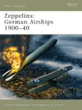 Zeppelins: German Airships 1900-40 (New Vanguard)