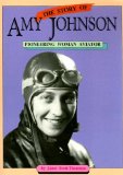The Story of Amy Johnson: Pioneering Woman Aviator (Literacy 2000 Stage 8)
