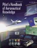 Pilot s Handbook of Aeronautical Knowledge: FAA-H-8083-25A (FAA Handbooks)