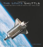 The Space Shuttle: Celebrating Thirty Years of NASA s First Space Plane
