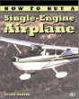 How to Buy a Single-Engine Airplane (Illustrated Buyer's Guide)