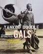 Yankee Doodle Gals : Women Pilots Of World War II