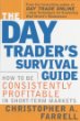 The Day Traders Survival Guide: How to Be Consistently Profitable in Short-Term Markets