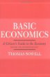 Basic Economics: A Citizens Guide to the Economy, Revised and Expanded