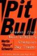 Pit Bull : Lessons from Wall Streets Champion Day Trader
