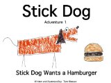 Stick Dog Wants a Hamburger