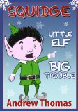 Squidge: Little Elf, Big Trouble