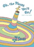 Oh, the Places You ll Go! (Classic Seuss)