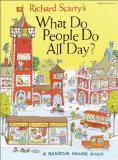 Richard Scarry s What Do People Do All Day