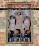 Artful Paper Dolls: New Ways to Play with a Traditional Form
