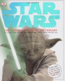 Star Wars: The Complete Visual Dictionary - The Ultimate Guide to Characters and Creatures from the Entire Star Wars Saga