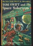 Tom Swift and His Space Solartron (The New Tom Swift Jr. Adventures, Book 13)