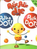 Rolie Polie Olie: Polka Dot! Polka Dot!: A Giant Lift-the-Flap Book