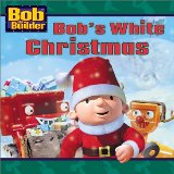 Bob s White Christmas (Bob the Builder)