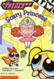 Powerpuff Girls Chapter Book #07: Scary Princess (Powerpuff Girls, Chaper Book)