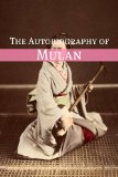 The Autobiography of Mulan (Book One of the Princess Series)