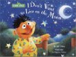 I Dont Want to Live On the Moon : Sesame Street Read Along Songs