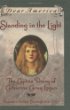 Standing in the Light: The Captive Diary of Catharine Carey Logan (Dear America)