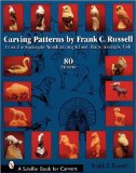 Carving Patterns by Frank C. Russell: From the Stonegate Woodcarving School (Schiffer Book for Carvers)