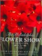 The Philadelphia Flower Show : Celebrating 175 Years