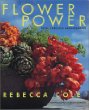 Flower Power : Fresh, Fabulous Arrangements