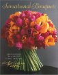 Sensational Bouquets By Christian Tortu:Arrangements By a Master Floral Designer