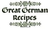 Great German Recipes