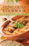 Hungarian Cookbook: Old World Recipes for New World Cooks, Expanded Edition