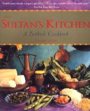 Sultan s Kitchen: A Turkish Cookbook