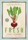 Fresh: Seasonal Recipes Made With Local Foods