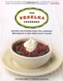 The Veselka Cookbook: Recipes and Stories from the Landmark Restaurant in New York s East Village