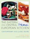 The Eastern and Central European Kitchen: Contemporary and Classic Recipes
