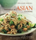 Williams-Sonoma Essentials of Asian Cooking: Recipes from China, Japan, India, Thailand, Vietnam, Singapore, a nd More