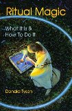 Ritual Magic: What It Is and How To Do It (Llewellyn s Practical Magick Series)