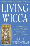 Living Wicca: A Further Guide for the Solitary Practitioner (Llewellyn s Practical Magick Series)