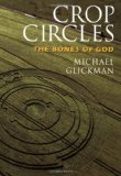 Crop Circles: The Bones of God