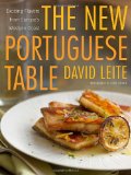 The New Portuguese Table: Exciting Flavors from Europe s Western Coast