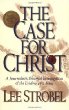 The Case for Christ: A Journalists Personal Investigation of the Evidence for Jesus
