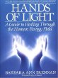 Hands of Light : A Guide to Healing Through the Human Energy Field