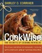 Cookwise : The Secrets of Cooking Revealed